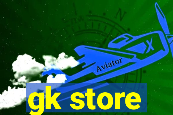 gk store